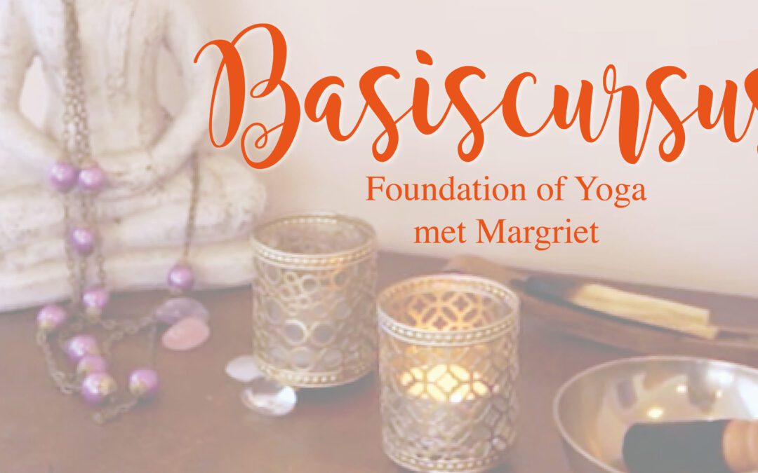 Cursus Foundation of Yoga: the basics.